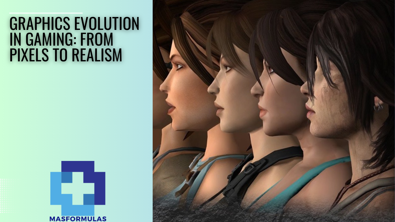 Graphics Evolution In Gaming: From Pixels To Realism - Masformulas
