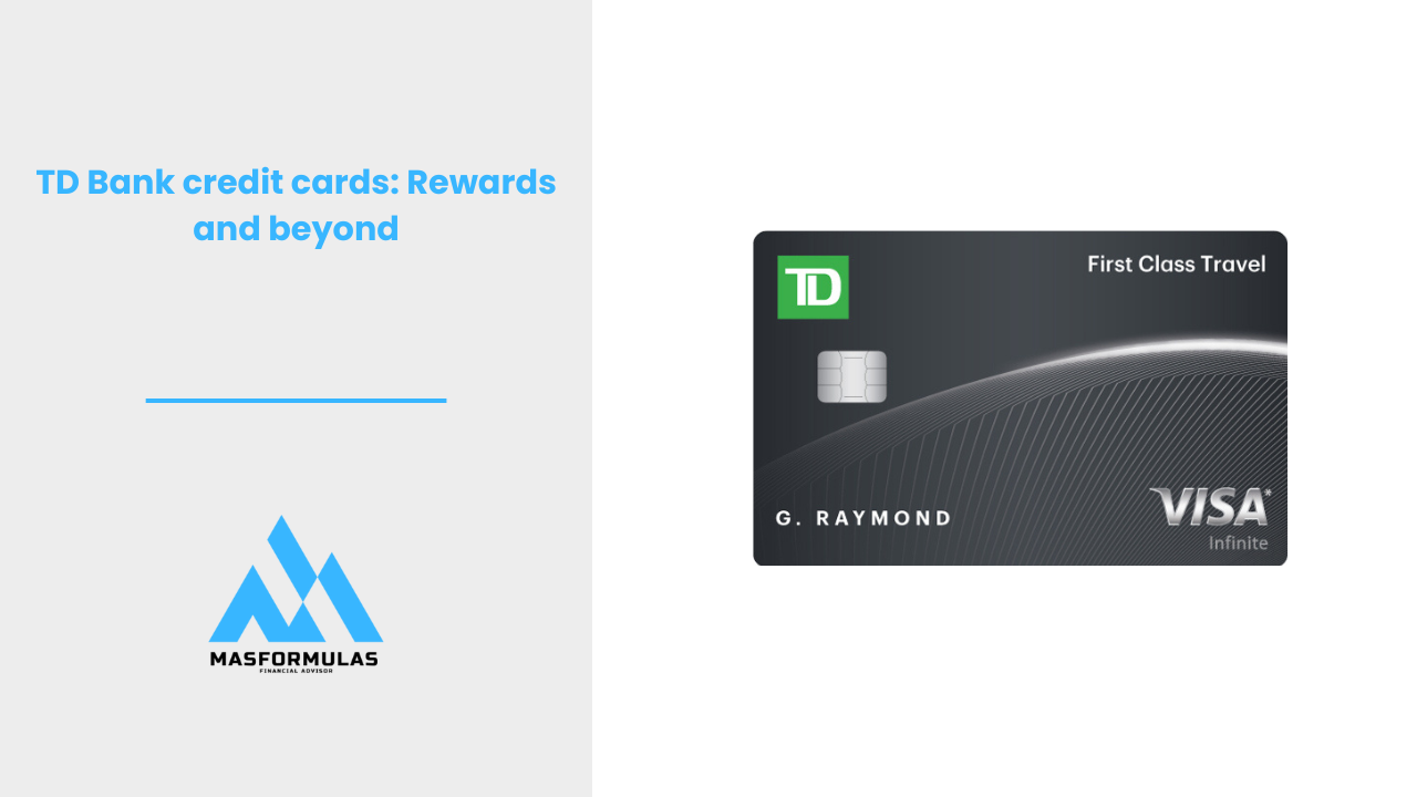 TD Bank Credit Cards: Rewards And Beyond - Masformulas